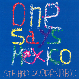"One Says Mexico" de Stefano Scodanibbio. 