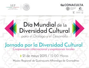 Invitación al "Día Mundial de la Diversidad Cultural para el Diálogo y el Desarrollo”, celebrado el 21 de mayo de acuerdo a la Asamblea General de la UNESCO. Participará el Mexican Cultural Centre (MCC), Reino Unido. Organiza el Museo Regional de Guanajuato de Alhóndiga de Granaditas, México. Entrada libre.
