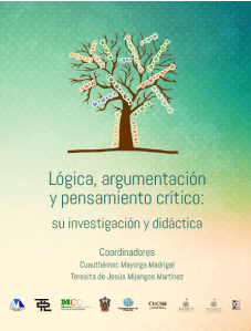 Madrigal M. Cuauthémoc y Mijangos M. Teresita (Coord.) (2015), Lógica, Argumentación y Pensamiento crítico: su investigación y didáctica, Universidad de Guadalajara, Academia Mexicana de Lógica A.C.-TRAUCO Editorial, México. ISBN: 978-607-9474-10-2. pp. 367. 